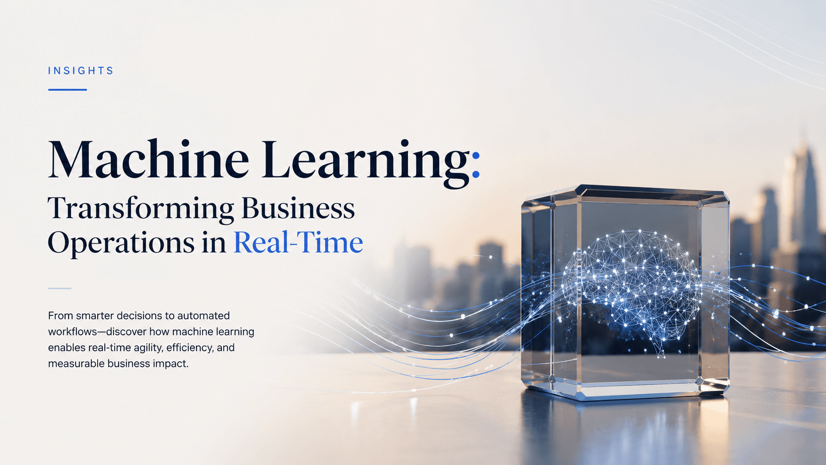 Machine Learning: Transforming Business Operations in Real-Time